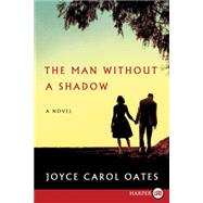 The Man Without a Shadow by Oates, Joyce Carol, 9780062440266