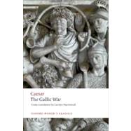 The Gallic War Seven Commentaries on The Gallic War with an Eighth Commentary by Aulus Hirtius by Caesar, Julius; Hammond, Carolyn, 9780199540266