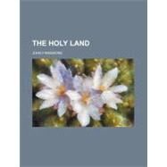 The Holy Land by Finnemore, John; Churchill, George Morton, 9780217350266