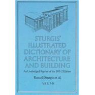 Sturgis' Illustrated Dictionary of Architecture and Building An Unabridged Reprint of the 1901-2 Edition, Vol. II by Sturgis, Russell; Davis, Francis A., 9780486260266