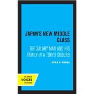 Japan's New Middle Class by Ezra F. Vogel, 9780520360266