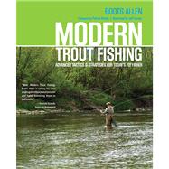 Modern Trout Fishing : Advanced Tactics and Strategies for Today's Fly Fisher by Allen, Joseph Boots, 9780762780266