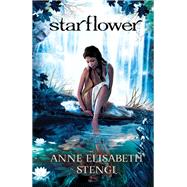 Starflower by Stengl, Anne Elisabeth, 9780764210266