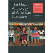 The Heath Anthology of American Literature Volume E by Lauter, Paul; Yarborough, Richard; Alberti, John; Brady, Mary Pat; Justice, Daniel, 9781133310266