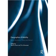 Geographies of Mobility: Recent advances in theory and method by Kwan; Mei-Po, 9781138290266