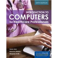 Introduction to Computers for Healthcare Professionals by Joos, Irene; Nelson, Ramona; Smith, Marjorie J., 9781284030266