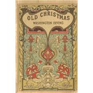 Old Christmas by Irving, Washington; Caldegott, Randolph; Cooper, J. D., 9781503120266
