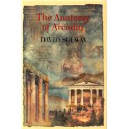 Anatomy of Arcadia by Solway, David, 9781550650266