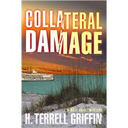 Collateral Damage A Matt Royal Mystery by Griffin, H. Terrell, 9781608090266