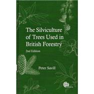 The Silviculture of Trees Used in British Forestry by Savill, Peter; Wise, Rosemary, 9781780640266