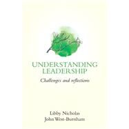 Understanding Leadership: Challenges and Reflections by Nicholas, Libby; West-Burnham, John, 9781785830266