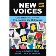 New Voices Contemporary Writers Confronting the Holocaust by Silverman, Matthew; Debs, Howard, 9781803710266