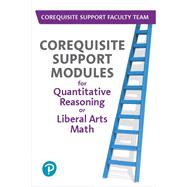 Corequisite Support Modules for Quantitative Reasoning or Liberal Arts Math -- Access Card PLUS Workbook Package by Corequisite Support Faculty Team, 9780135860267