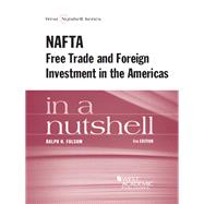 Nafta Free Trade and Foreign Investment in the Americas in a Nutshell by Folsom, Ralph H., 9780314290267