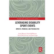 Leveraging Disability Sport Events by Misener, Laura; Mcpherson, Gayle; McGillivray, David; Legg, David, 9780367520267