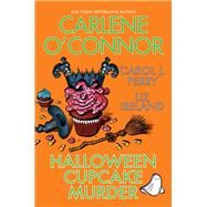 Halloween Cupcake Murder by O'Connor, Carlene; Ireland, Liz; Perry, Carol J., 9781496740267