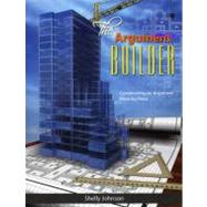 Argument Builder : Constructing and Argument Piece by Piece by Johnson, Shelly, 9781600510267