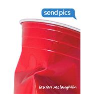 Send Pics by McLaughlin, Lauren, 9781948340267