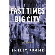 Fast Times, Big City by Frome, Shelly, 9798886330267
