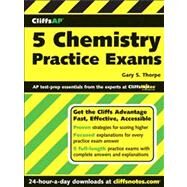 CliffsAP 5 Chemistry Practice Exams by Thorpe, Gary S., 9780471770268