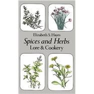 Spices and Herbs Lore and Cookery by Hayes, Elizabeth S., 9780486240268