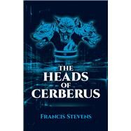 The Heads of Cerberus by Stevens, Francis; Eshbach, Lloyd Arthur, 9780486790268