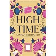 High Time A novel by Rothschild, Hannah, 9780593470268