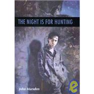 The Night Is for Hunting by Marsden, John, 9780618070268