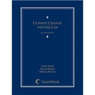 Climate Change and the Law by Wold, Chris; Hunter, David; Powers, Melissa, 9780769860268
