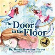 The Door in the Floor by Pirnot, Karen Hutchins, Dr.; Ross, Julie, 9780982300268