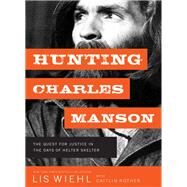 Hunting Charles Manson by Wiehl, Lis; Rother, Caitlin (CON), 9781400210268