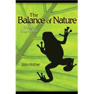 The Balance of Nature: Ecology's Enduring Myth by Kricher, John, 9781400830268