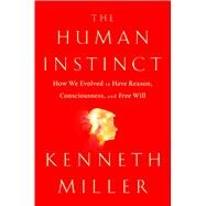 The Human Instinct by Miller, Kenneth R., 9781476790268