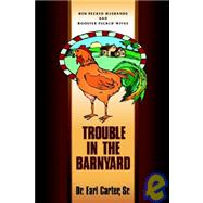 Trouble in the Barnyard by Carter, Earl W., Sr., 9781591600268