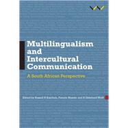 Multilingualism and Intercultural Communication by Kaschula, Russell H.; Maseko, Pamela; Wolff, H. Ekkehard; Anthonissen, Christine; Antia, Bassey E., 9781776140268