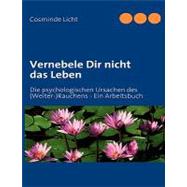 Vernebele Dir Nicht Das Leben by Licht, Cosminde, 9783837010268