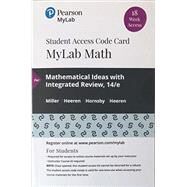 MyLab Math with Pearson eText -- 18 Week Standalone Access Card -- for Mathematical Ideas by Miller, Charles; Heeren, Vern E.; Hornsby, John; Heeren, Christopher, 9780135910269