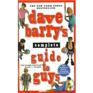 Dave Barry's Complete Guide to Guys by BARRY, DAVE, 9780449910269