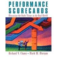 Performance Scorecards Measuring the Right Things in the Real World by Chang, Richard Y.; Morgan, Mark, 9780470910269