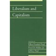 Liberalism and Capitalism by Paul, Ellen Frankel; Miller, Fred D., Jr.; Paul, Jeffrey, 9781107640269