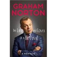 The Life and Loves of a He Devil by Norton, Graham, 9781444790269