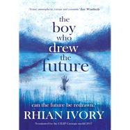 The Boy Who Drew the Future by Rhian Ivory, 9781910080269