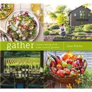 Gather Casual Cooking from Wine Country Gardens by Fletcher, Janet; Smith, Meg, 9781949480269