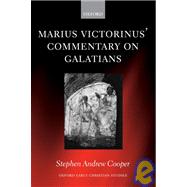 Marius Victorinus' Commentary On Galatians by Cooper, Stephen Andrew, 9780198270270