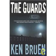 The Guards A Novel by Bruen, Ken, 9780312320270