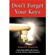 Don't Forget Your Keys by Barbara B. Bergstrom, B. Bergstrom, 9781426930270