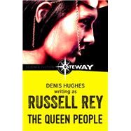 The Queen People by Russell Rey; Denis Hughes, 9781473220270