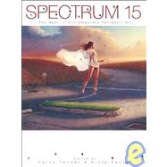 Spectrum 15 The Best in Contemporary Fantastic Art by Fenner, Cathy; Fenner, Arnie, 9781599290270