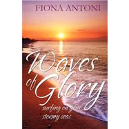 Waves of Glory by ANTONI FIONA, 9781603830270