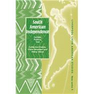 South American Independence Gender, Politics, Text by Davies, Catherine; Owen, Hilary; Brewster, Claire, 9781846310270